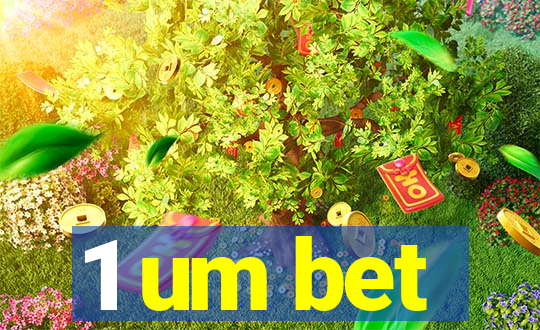 1 um bet